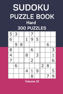 Sudoku Puzzle Book Hard: 300 Puzzles Volume 10
