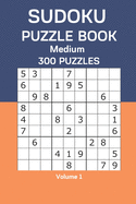 Sudoku Puzzle Book Medium: 300 Puzzles Volume 1