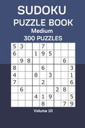 Sudoku Puzzle Book Medium: 300 Puzzles Volume 10