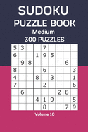 Sudoku Puzzle Book Medium: 300 Puzzles Volume 10