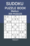 Sudoku Puzzle Book Medium: 300 Puzzles Volume 3