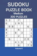 Sudoku Puzzle Book Medium: 300 Puzzles Volume 6