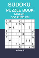 Sudoku Puzzle Book Medium: 300 Puzzles Volume 6