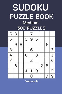 Sudoku Puzzle Book Medium: 300 Puzzles Volume 9 - Watts, James