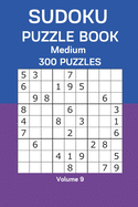 Sudoku Puzzle Book Medium: 300 Puzzles Volume 9