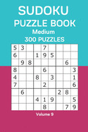 Sudoku Puzzle Book Medium: 300 Puzzles Volume 9