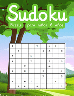 Sudoku Puzzle para nios 6 aos: Sudokus de Nivel Fcil a dif?cil Entrena -la Memoria y la L?gica Libro de numeros grandes