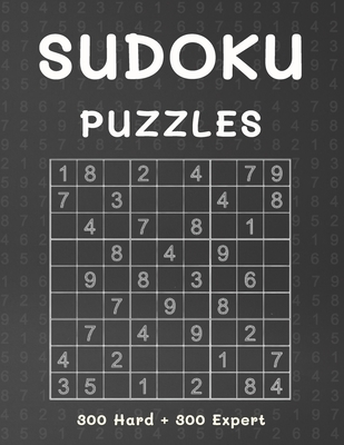 Sudoku Puzzles 300 Hard + 300 Expert: 600 Sudoku Puzzle Book for Adults with Solutions - Hard to Expert - B, Alisscia