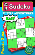 Sudoku Puzzles Adventure - Easy: Ideal Sudoku Puzzles for a Healthy and Active Mind. Benefit from an Improved Memory, More Mind Stimulation, Increased Concentration, and the Sense of Satisfaction Gained on Puzzle Completion. an Excellent Guard Against...