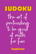 Sudoku Puzzles: An Expertly Designed Brain Training Puzzle Book: Level: Beginners