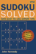Sudoku Solved: With Easy To Use Expert Tips