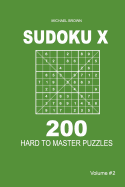 Sudoku X - 200 Hard to Master Puzzles 9x9 (Volume 2)