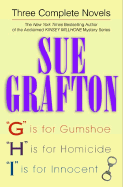 Sue Grafton 3 Complete Novels G H & I: G Is for Gumshoe; H Is for Homicide; I Is for Innocent - Grafton, Sue