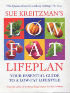 Sue Kreitzman's Low Fat Lifeplan: Your Essential Guide to a Low-fat Lifestyle - Kreitzman, Sue