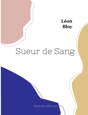 Sueur de sang - Bloy, L?on