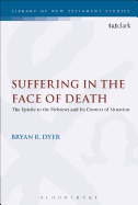 Suffering in the Face of Death: The Epistle to the Hebrews and Its Context of Situation