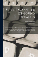 Sufferings of the Ice-Bound Whalers: Containing Copious Extracts from a Journal Taken on the Spot by an Officer of Kirkaldy, and Embracing Full Details of the Jane of Hull and of the Wreck of the Middleton of Aberdeen