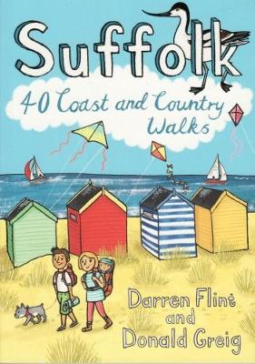 Suffolk: 40 Coast and Country Walks - Flint, Darren, and Greig, Donald