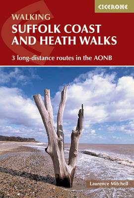 Suffolk Coast and Heath Walks: 3 long-distance routes in the AONB: the Suffolk Coast Path, the Stour and Orwell Walk and the Sandlings Walk - Mitchell, Laurence