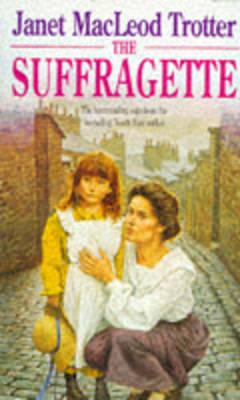 Suffragette - Trotter, Janet M
