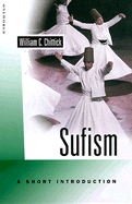 Sufism: A Short Introduction - Chittick, William C