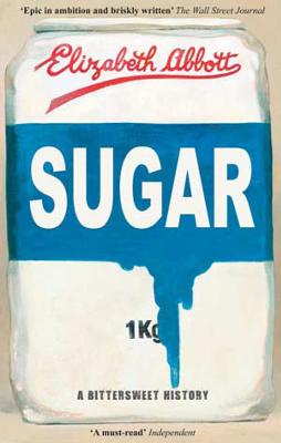 Sugar: A Bittersweet History - Abbott, Elizabeth