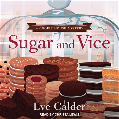 Sugar and Vice - Calder, Eve, and Lewis, Christa (Narrator)