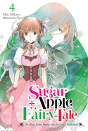 Sugar Apple Fairy Tale, Vol. 4 (Light Novel): The Silver Sugar Master and the Green Workshop Volume 4