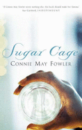Sugar Cage - Fowler, Connie May