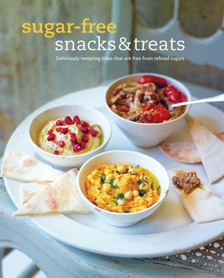 Sugar-free Snacks & Treats: Deliciously Tempting Bites That are Free from Refined Sugars - Small, Ryland Peters & (Compiled by)