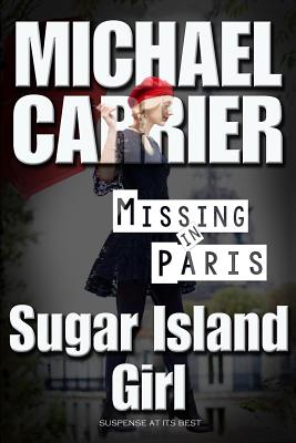 Sugar Island Girl Missing in Paris - Carrier, Michael