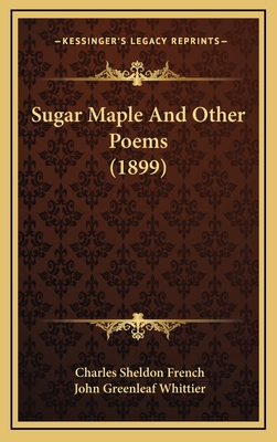 Sugar Maple and Other Poems (1899) - French, Charles Sheldon