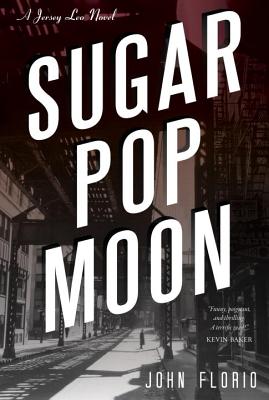 Sugar Pop Moon: A Jersey Leo Novel - Florio, John