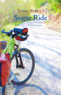 Sugar Ride: Cycling from Hanoi to Kuala Lumpur