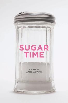 Sugar Time - Adams, Jane