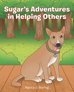 Sugar's Adventures in Helping Others