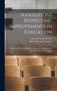 Suggestions Respecting Improvements in Education: Presented to the Trustees of the Hartford Female Seminary, and Published at Their Request