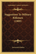 Suggestions to Military Riflemen (1909)