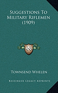 Suggestions To Military Riflemen (1909)