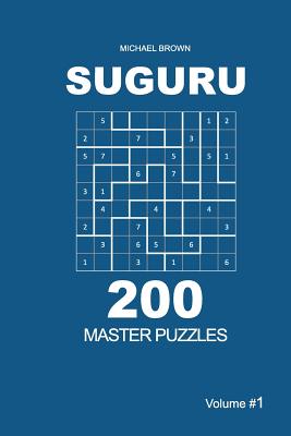 Suguru - 200 Master Puzzles 9x9 (Volume 1) - Brown, Michael