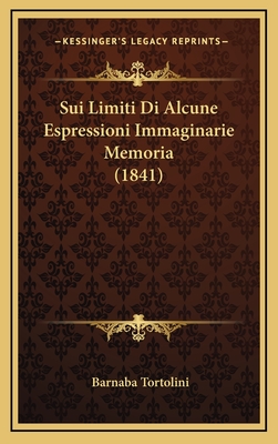 Sui Limiti Di Alcune Espressioni Immaginarie Memoria (1841) - Tortolini, Barnaba