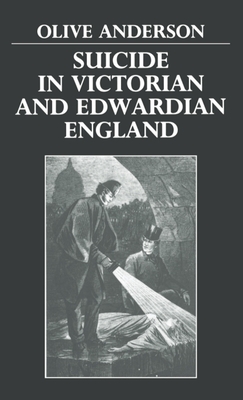 Suicide in Victorian and Edwardian England - Anderson, Olive