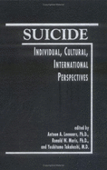 Suicide: Individual, Cultural, International Perspectives - Leenaars, Antoon A, PhD (Editor), and Maris, Ronald W, Professor, PhD (Editor), and Takahashi, Yoshitomo (Editor)