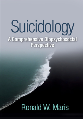 Suicidology: A Comprehensive Biopsychosocial Perspective - Maris, Ronald W, Professor, PhD, and Jobes, David A, PhD, Abpp (Foreword by)