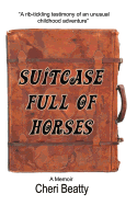 Suitcase Full of Horses: A Memoir