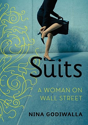 Suits: A Woman on Wall Street - Godiwalla, Nina
