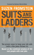 Suits and Ladders 5 X 8: Ten Proven Ways to Keep Your Job Safe (with a Few Jokes Thrown In)