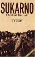 Sukarno: A Political Biography - Legge, J D, and Legge, John D