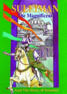 Suleiman the Magnificent and the Story of Istanbul - Marshall, Julia