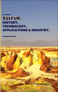 Sulfur: History, Technology, Applications and Industry